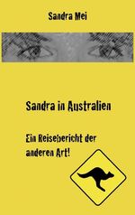 ISBN 9783837096774: Sandra in Australien – Ein Reisebericht der anderen Art