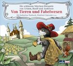 Von Tieren und Fabelwesen – Die schönsten Märchen-Hörspiele von Grimm, Hauff und Andersen -