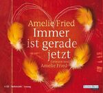 ISBN 9783837100655: Immer ist gerade jetzt / Amelie Fried / 4 Audio CDs