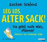 ISBN 9783837108316: Leg' los, alter Sack!, 2 Audio-CDs