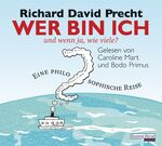 ISBN 9783837109276: Wer bin ich - und wenn ja, wie viele? - 4 Audio CDs / Eine philosophische Reise -David Richard Precht