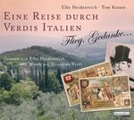 ISBN 9783837122541: Eine Reise durch Verdis Italien - Flieg, Gedanke...