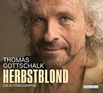 ISBN 9783837130768: Herbstblond: Die Autobiographie Audio-CD – Gekürzte Ausgabe, Audiobook von Thomas Gottschalk (Autor, Sprecher)