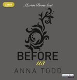 ISBN 9783837133325: Before us (After, Band 5) MP3 CD – Gekürzte Ausgabe, Audiobook, MP3 Audio von Anna Todd (Autor), Martin Bross (Sprecher)