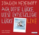 ISBN 9783837135589: Ach, diese Lücke, diese entsetzliche Lücke. Live, 10 Audio-CDs