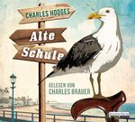 ISBN 9783837136319: Alte Schule Audio-CD – Gekürzte Ausgabe, Audiobook von Charles Hodges (Autor), Charles Brauer (Sprecher), Andrea Kunstmann (Übersetzer)