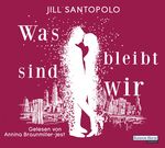 ISBN 9783837139761: Was bleibt, sind wir [Hörbuch/Audio-CD]