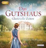 ISBN 9783837140668: Das Gutshaus - Glanzvolle Zeiten: . (Die Gutshaus-Saga, Band 1)