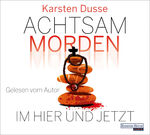 ISBN 9783837160710: Achtsam Morden im Hier und Jetzt