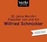 ISBN 9783837167429: 30 Jahre WortArt - Klassiker von und mit Wilfried Schmickler