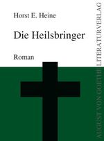 ISBN 9783837200560: Die Heilsbringer - Kriminalroman