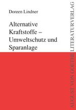 Alternative Kraftstoffe - Umweltschutz und Sparanlage