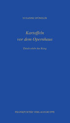 ISBN 9783837201840: Kartoffeln vor dem Opernhaus: Zürich erlebt den Krieg (Fouqué Literaturverlag)
