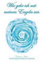 ISBN 9783837205725: Wie gehe ich mit meinen Engeln um