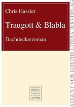 ISBN 9783837210408: Traugott & Blabla - Dachdeckerroman