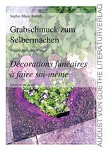 ISBN 9783837214000: Grabschmuck zum Selbermachen / Décorations funéraires à faire soi-même - Verarbeitung der Trauer / Gestion du deuil