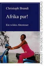 ISBN 9783837214116: Afrika pur! – Ein wildes Abenteuer