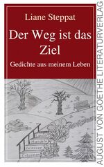 ISBN 9783837217384: Der Weg ist das Ziel – Gedichte aus meinem Leben