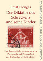 ISBN 9783837226980: Der Diktator des Schreckens und seine Kinder | Eine ikonografische Untersuchung zu Propaganda und Personenkult auf Briefmarken im Dritten Reich | Ernst Toenges | Taschenbuch | Deutsch | 2024