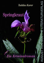 ISBN 9783837227321: Springkraut | Ein Kriminalroman | Taddäus Karrer | Taschenbuch | Deutsch | 2024 | Fouque Literaturverlag | EAN 9783837227321