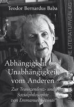 ISBN 9783837227918: Abhängigkeit und Unabhängigkeit vom Anderen - Zur Transzendenz- und Sozialphilosophie von Emmanuel Lévinas