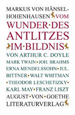 Vom Wunder des Antlitzes im Bildnis - am Beispiel von Porträtphotographien des 19. und 20. Jahrhunderts