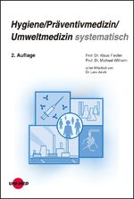 ISBN 9783837411805: Hygiene / Präventivmedizin / Umweltmedizin systematisch (Klinische Lehrbuchreihe)