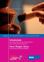 ISBN 9783837501339: Schokolade / Hans Riegel, Bonn: Von der Kakaobohne zum Weihnachtsmann / Unternehmensporträt Haribo (Wir in Nordrhein-Westfalen - Unsere gesammelten Werke)