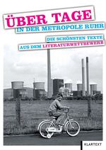 ISBN 9783837504002: Über Tage in der Metropole Ruhr - Die schönsten Texte aus dem Literaturwettbewerb