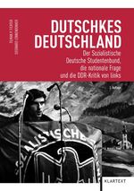 ISBN 9783837506938: Dutschkes Deutschland. Der Sozialistische Deutsche Studentenbund, die nationale Frage und die DDR-Kritik von links. Mit einem Vorwort aus östlicher Sicht von Rolf Schneider und einem Vorwort aus westlicher Sicht von Christian Semler.