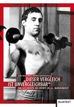 ISBN 9783837508413: "Dieser Vergleich ist unvergleichbar" - Zur Geschichte des Sports im 20. Jahrhundert