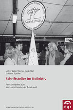 ISBN 9783837511314: Schriftsteller im Kollektiv : Texte und Briefe zum Werkkreis Literatur der Arbeitswelt