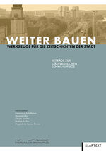 ISBN 9783837521115: Weiter Bauen : Werkzeuge für die Zeitschichten der Stadt