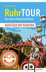 ISBN 9783837521870: RuhrTOUR Ausflüge mit Kindern - Der smarte Ruhrgebietsführer