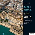 ISBN 9783837523669: Mallorca von oben - Die schönsten Luftbilder der Insel