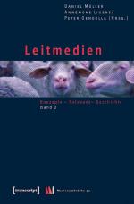 ISBN 9783837610291: Leitmedien - Konzepte – Relevanz – Geschichte, Band 2