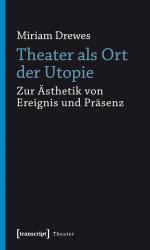 ISBN 9783837612066: Theater als Ort der Utopie – Zur Ästhetik von Ereignis und Präsenz