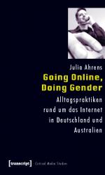 Going Online, Doing Gender - Alltagspraktiken rund um das Internet in Deutschland und Australien