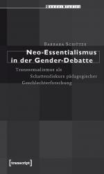 ISBN 9783837612769: Neo-Essentialismus in der Gender-Debatte - Transsexualismus als Schattendiskurs pädagogischer Geschlechterforschung