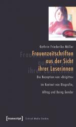 ISBN 9783837612868: Frauenzeitschriften aus der Sicht ihrer Leserinnen: Die Rezeption von »Brigitte« im Kontext von Biografie, Alltag und Doing Gender (Critical Studies in Media and Communication).