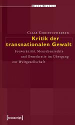 ISBN 9783837612882: Kritik der transnationalen Gewalt - Souveränität, Menschenrechte und Demokratie im Übergang zur Weltgesellschaft