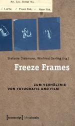 Freeze frames - zum Verhältnis von Fotografie und Film