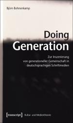 ISBN 9783837618365: Doing Generation - Zur Inszenierung von generationeller Gemeinschaft in deutschsprachigen Schriftmedien