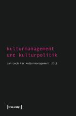 ISBN 9783837619638: Kulturmanagement und Kulturpolitik - Jahrbuch für Kulturmanagement 2011