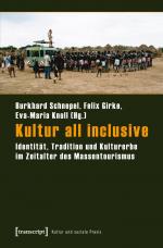 ISBN 9783837620894: Kultur all inclusive - Identität, Tradition und Kulturerbe im Zeitalter des Massentourismus