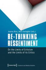 ISBN 9783837621280: Re-thinking Ressentiment - On the Limits of Criticism and the Limits of its Critics