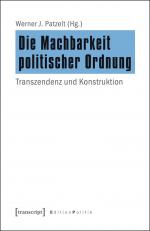 Die Machbarkeit politischer Ordnung - Transzendenz und Konstruktion