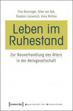 ISBN 9783837622775: Leben im Ruhestand - Zur Neuverhandlung des Alters in der Aktivgesellschaft