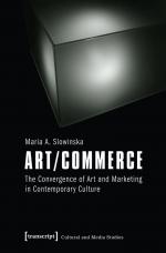 ISBN 9783837626193: Art/Commerce - The Convergence of Art and Marketing in Contemporary Culture