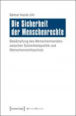 ISBN 9783837626407: Die Sicherheit der Menschenrechte - Bekämpfung des Menschenhandels zwischen Sicherheitspolitik und Menschenrechtsschutz